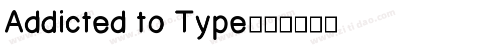 Addicted to Type字体转换